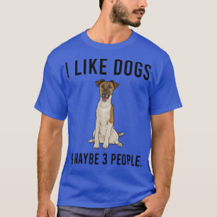 Funny I Like Smooth Fo Terrier Dogs And Maybe 3 Pe T-Shirt