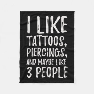Funny I Like Tattoos, Piercings, And Maybe Like 3 Fleece Blanket