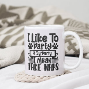Funny I Like To Party  Coffee Mug