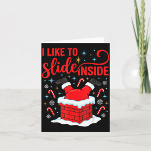 Funny I Like To Slide Inside Santa Ugly Christmas  Card