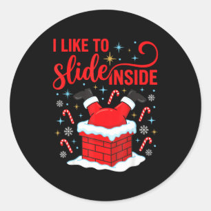 Funny I Like To Slide Inside Santa Ugly Christmas Classic Round Sticker