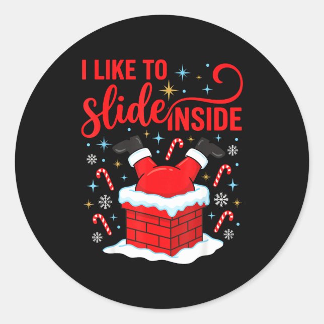 Funny I Like To Slide Inside Santa Ugly Christmas  Classic Round Sticker (Front)