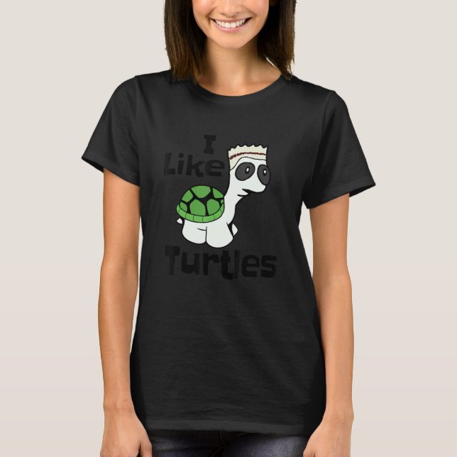 Funny I like Turtles Shirt with Cute Cartoon Baby  (Front)