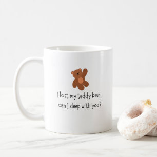 Funny I Lost My Teddy Bear Coffee Mug