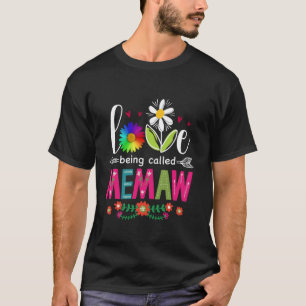 Funny I Love Being Called Memaw Grandma Cute Mothe T-Shirt