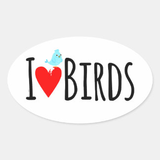  Funny I Love Birds  Oval Sticker