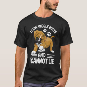 Funny I Love Boxer Wiggle Butt Apparel For Puppy D T-Shirt