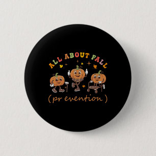 Funny I Love Fall Prevention Thanksgiving Pumpkins 6 Cm Round Badge