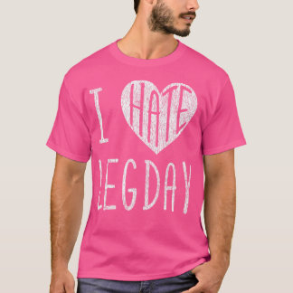 Funny I Love Hate Leg Day Workout Bodybuilding T-Shirt