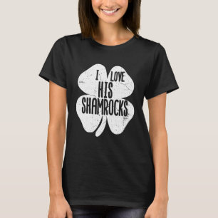 Funny I Love His Shamrocks St Patrick's Day Coupl T-Shirt