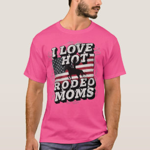 Funny I Love Hot Rodeo Moms I Heart Cowboy Rodeo M T-Shirt