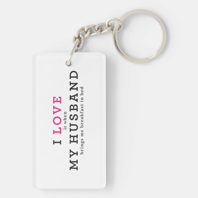 Funny I Love It When My Husband Keychain (Back)