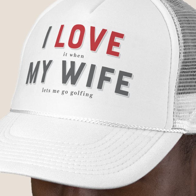 Funny I Love It When My Wife Trucker Hat (Creator Uploaded)