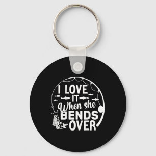 Funny I Love It When She Bends Over (on Ck) Fishin Key Ring