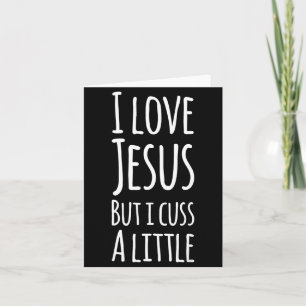 Funny I Love Jesus But I Cuss A Little Shirt Chris Card