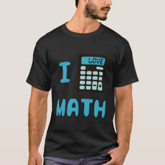 Funny I Love Math I Heart Math Calculator Teacher  T-Shirt