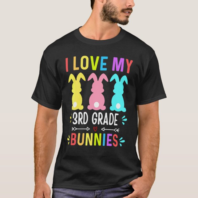 Funny I Love My 3rd Grade Bunnies Teacher Easter B T-Shirt (Front)