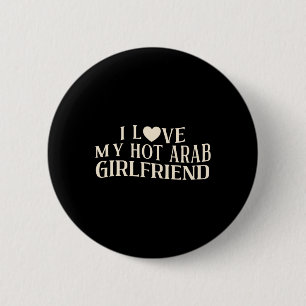 Funny I Love My Arab Girlfriend Sarcastic Saying V 6 Cm Round Badge