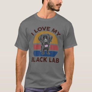 Funny I Love My Black Lab For Labrador Retriever D T-Shirt
