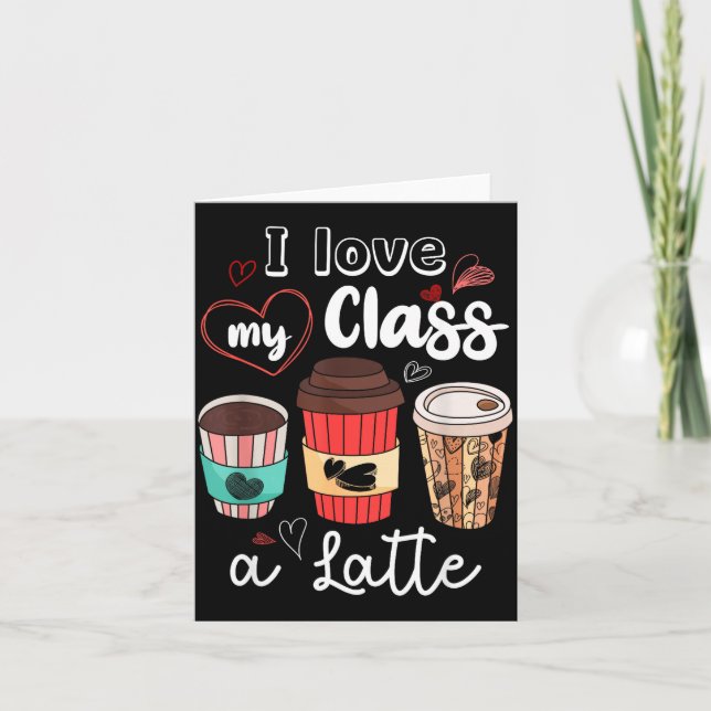 Funny I Love My Cl A Latte Coffee Valentines Day T Card (Front)