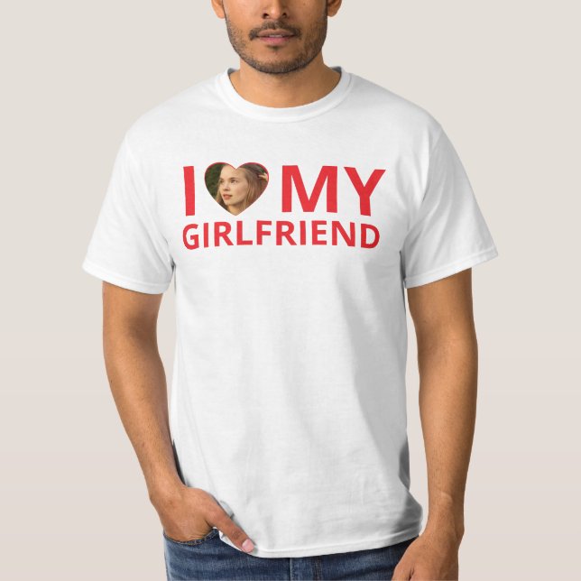 Funny I Love My Girlfriend Photo T-Shirt (Front)