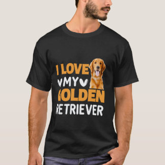 Funny I Love My Golden Retriever T-Shirt