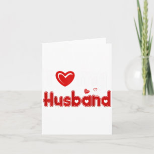 Funny I Love My Husband  Card