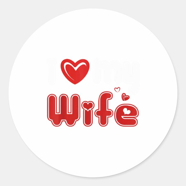 Funny I Love My Wife  Classic Round Sticker (Front)