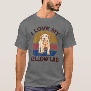 Funny I Love My Yellow Lab For Labrador Retriever T-Shirt