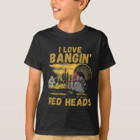 Funny I Love Ngin' Red Heads Hunting Season Turkey