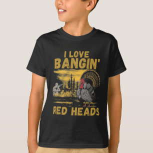 Funny I Love Ngin' Red Heads Hunting Season Turkey T-Shirt