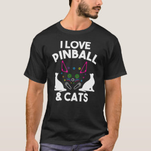 Funny I Love Pinball & Cats  Cool Arcade Machine K T-Shirt