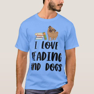 Funny I Love Reading And Dogs Cute Pug Bookworm Bo T-Shirt