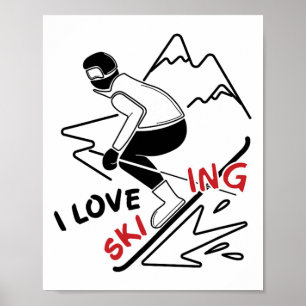 Funny I Love Skiing - Great Snow Lovers Gift  Poster