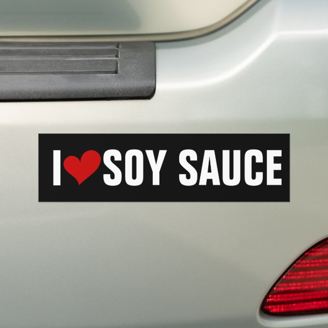 Funny I LOVE SOY SAUCE Bumper Sticker (On Car)