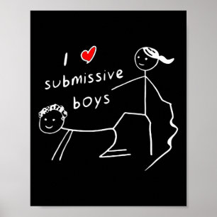 Funny I Love Submissive Boys I Heart Submissive Bo Poster
