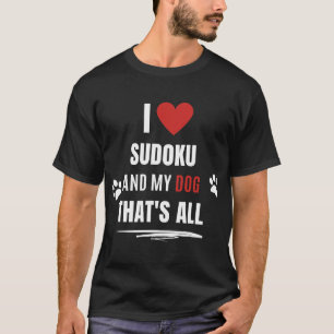 Funny I Love Sudoku And My Dog Dogs Lover Men Wome T-Shirt