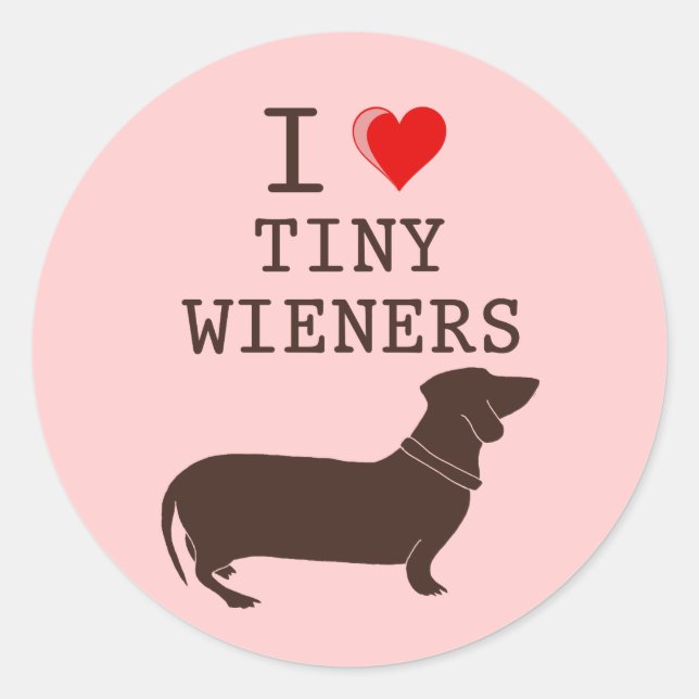 Funny I Love Tiny Wiener Dachshund Classic Round Sticker (Front)