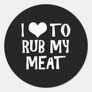 Funny I Love To Rub My Meat Pitmaster Bbq Grilling Classic Round Sticker