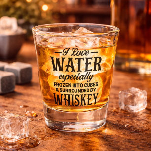 Funny I Love Water Frozen in Whiskey Shot Glass