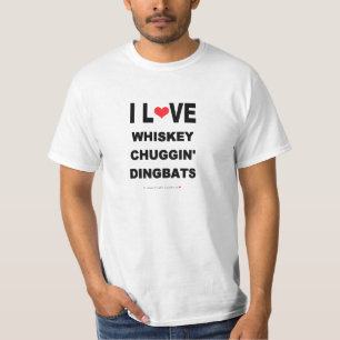 FUNNY I LOVE WHISKEY CHUGGIN' DINGBATS T-Shirt