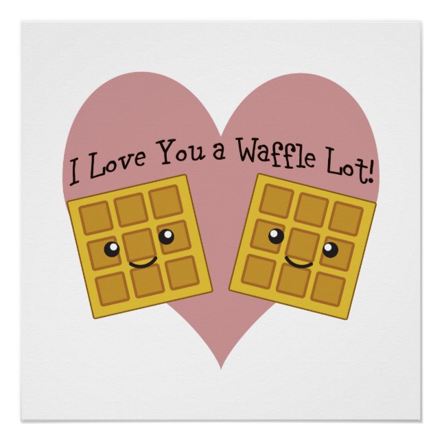 Funny I Love You A Waffle Lot Cute Kawaii Waffles Poster (Front)