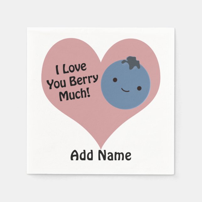 Funny I Love You Berry Much  Cute Kawaii Blueberry Napkin (Front)