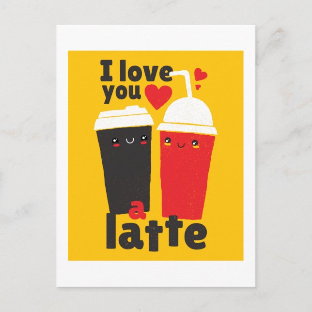 Funny I Love You LATTE Coffee Valentines Graphics Postcard (Front)