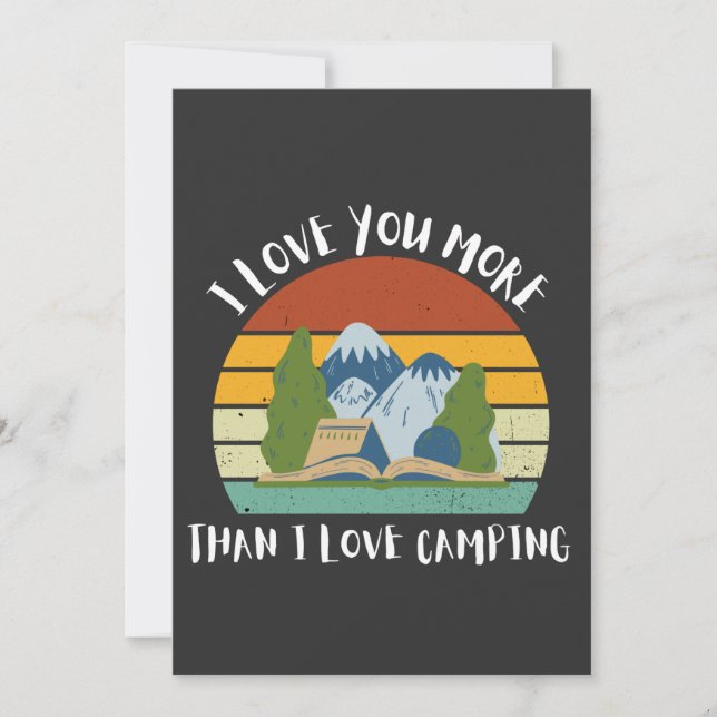 Funny I Love You More Than I Love Camping Holiday Card (Front)