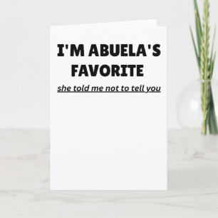 Funny “I’M ABUELA’S FAVORITE” – Cute Latino Family Card