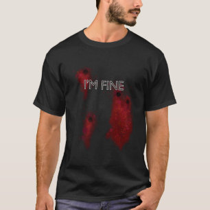Funny I’m Fine Bullet Hole T-Shirt