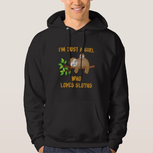 Funny I M Just A Girl Who Loves Sloths Hoodie (Front)