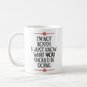 Funny “I’m Not Bossy” Coffee Mug