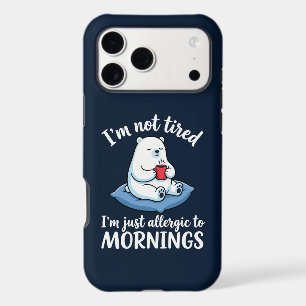 Funny I’m Not Tired I’m Allergic to Mornings 